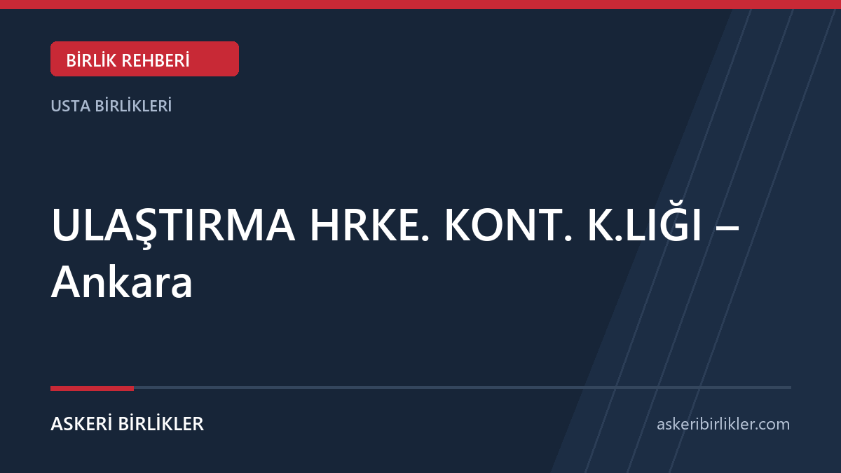 ULAŞTIRMA HRKE. KONT. K.LIĞI - Ankara ULAŞTIRMA HRKE. KONT. K.LIĞI – Ankara