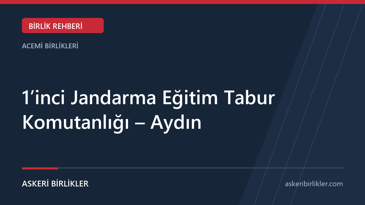 1’inci Jandarma Eğitim Tabur Komutanlığı – Aydın