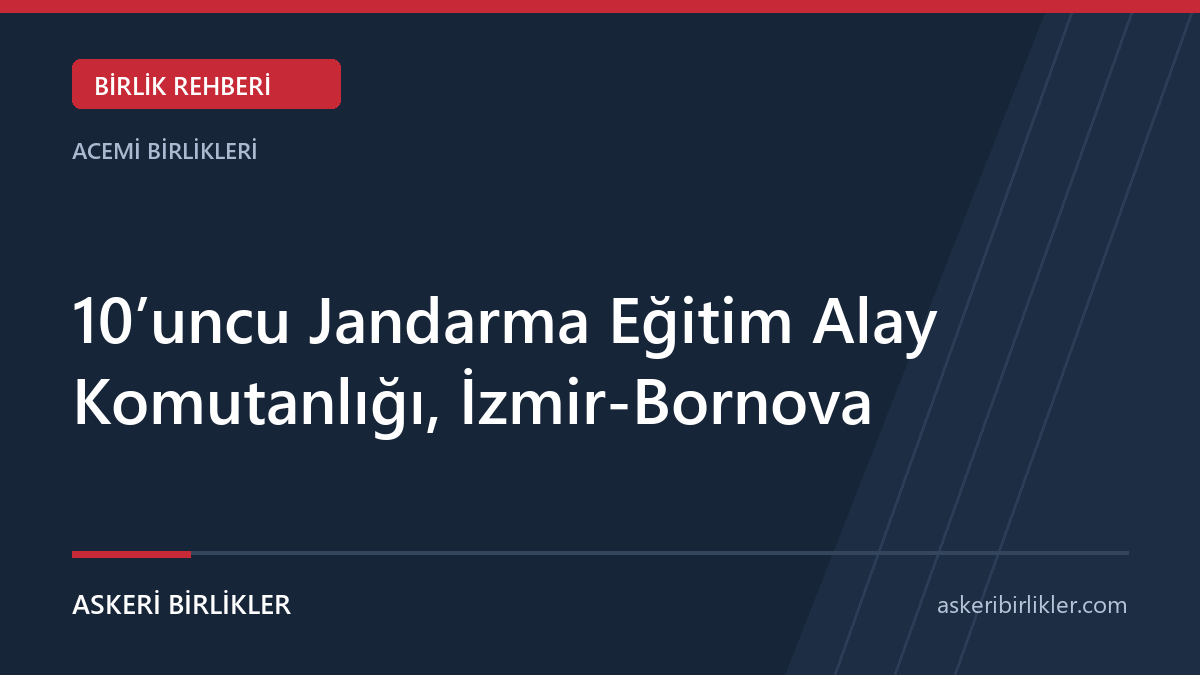 10’uncu Jandarma Eğitim Alay Komutanlığı, İzmir-Bornova