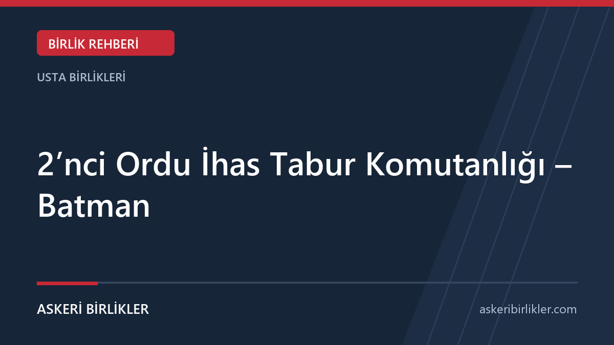 2’nci Ordu İhas Tabur  Komutanlığı – Batman
