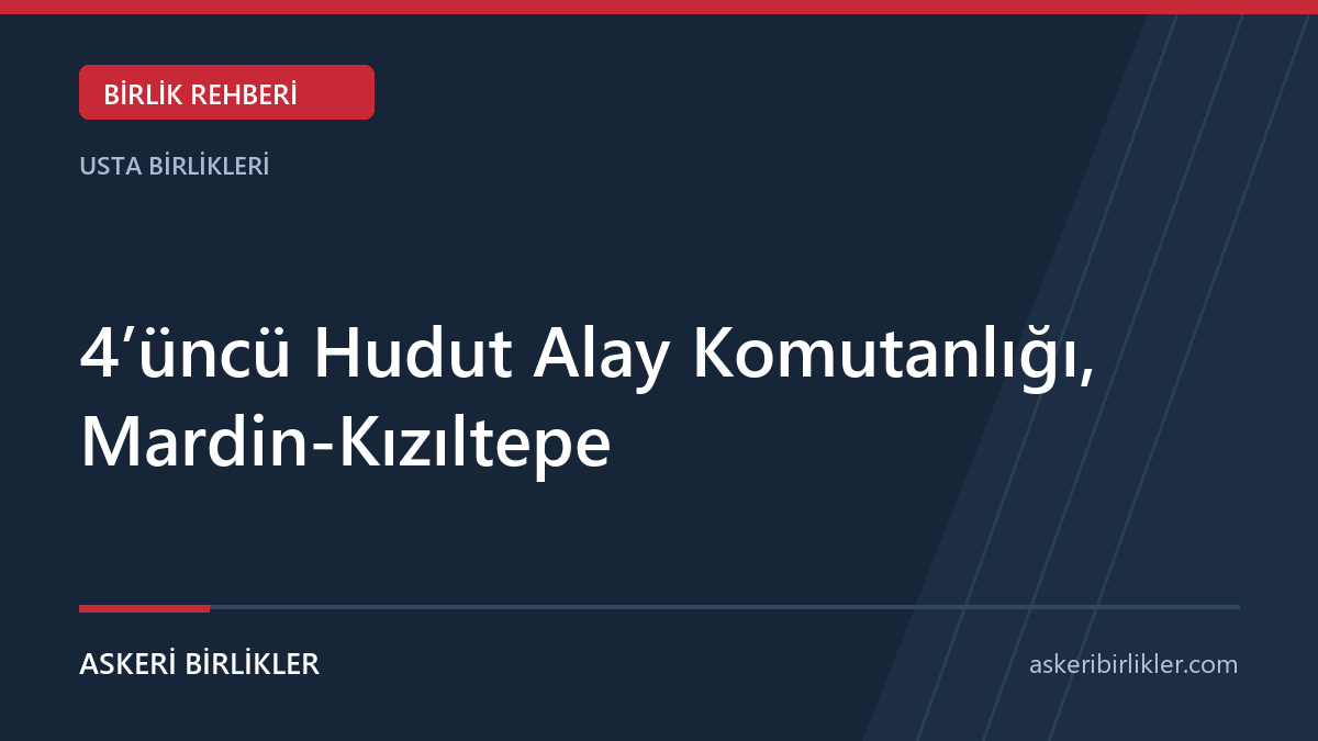 4’üncü Hudut Alay Komutanlığı, Mardin-Kızıltepe