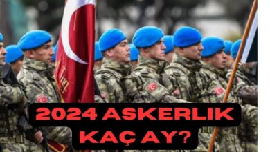 2024 askerlik kaç ay