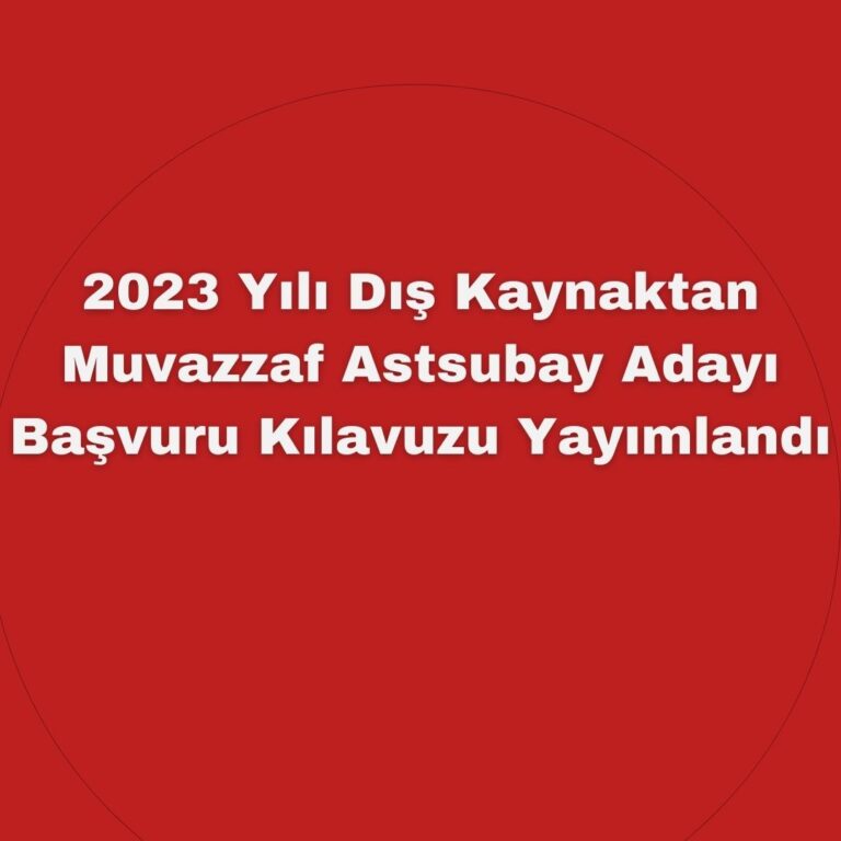 2023 Muvazzaf Astsubay Kılavuzu ve Güncel Süreç