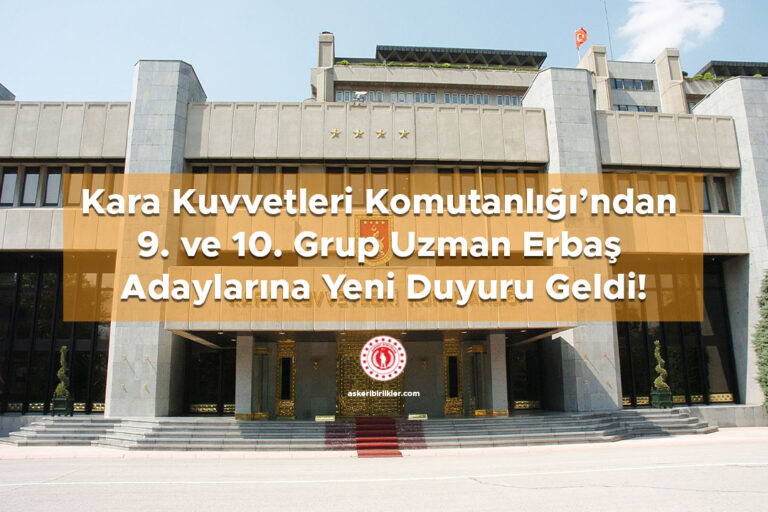 9 ve 10. Grup Uzman Erbaş Katılış Duyurusu: 2025 Arşivi