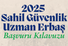 2025 Sahil Güvenlik Uzman Erbaş Başvuru Kılavuzu