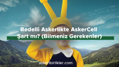 Bedelli Askerlikte AskerCell Şart mı Bilmeniz Gerekenler