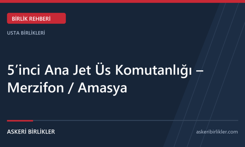 5’inci Ana Jet Üs Komutanlığı – Merzifon / Amasya 9’uncu Hudut Tugay Komutanlığı – Edirne rehber kapağı