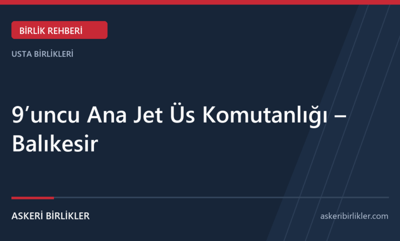 9’uncu Ana Jet Üs Komutanlığı – Balıkesir 9’uncu Ana Jet Üs Komutanlığı – Balıkesir rehber kapağı