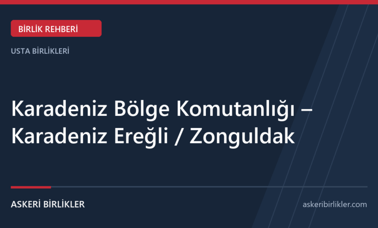 Karadeniz Bölge Komutanlığı – Karadeniz Ereğli / Zonguldak Karadeniz Bölge Komutanlığı – Karadeniz Ereğli / Zonguldak rehber kapağı