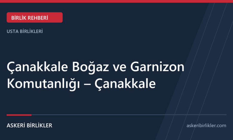 Çanakkale Boğaz ve Garnizon Komutanlığı – Çanakkale Çanakkale Boğaz ve Garnizon Komutanlığı – Çanakkale rehber kapağı