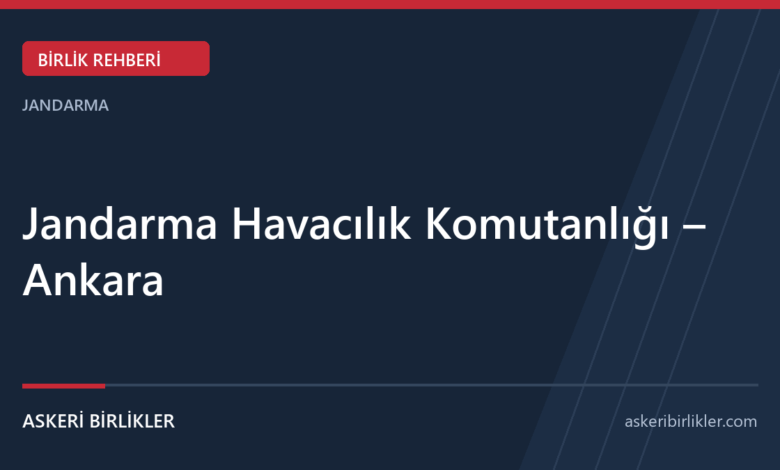 Jandarma Havacılık Komutanlığı – Ankara Jandarma Havacılık Komutanlığı – Ankara rehber kapağı
