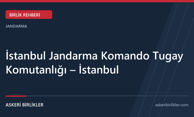 İstanbul Jandarma Komando Tugay Komutanlığı – İstanbul İstanbul Jandarma Komando Tugay Komutanlığı – İstanbul rehber kapağı
