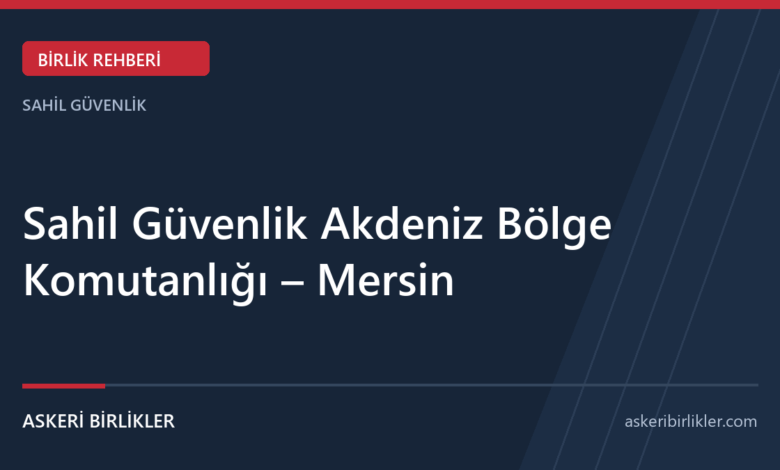 Sahil Güvenlik Akdeniz Bölge Komutanlığı – Mersin Sahil Güvenlik Akdeniz Bölge Komutanlığı – Mersin rehber kapağı