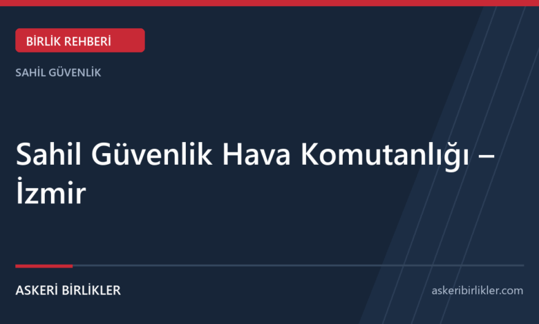 Sahil Güvenlik Hava Komutanlığı – İzmir rehber kapağı