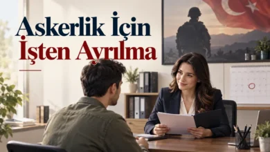 Askerlik Nedeniyle İşten Ayrılma: Kıdem ve İşe Dönüş Rehberi